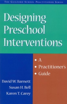 Paperback Designing Preschool Interventions: A Practitioner's Guide Book