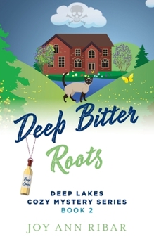 Deep Bitter Roots - Book #2 of the Deep Lakes Cozy