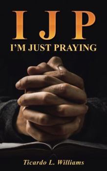 Paperback I J P: I'm Just Praying Book