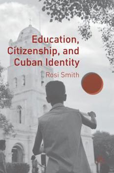 Hardcover Education, Citizenship, and Cuban Identity Book