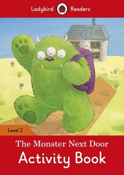 Paperback The Monster Next Door Activity Book – Ladybird Readers Level 2 Book