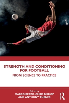 Paperback Strength and Conditioning for Football: From Science to Practice Book