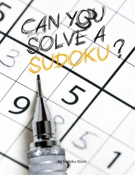 Paperback Can you solve а sudoku?: 100 Puzzles Easy, Medium and Hard Sudoku Puzzle Book For Adults Sudoku Puzzles with Solutions Book