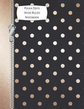 Paperback Polka Dots Wide Ruled Notebook: Black & Gold Composition Writing Notebook for School and Work Book