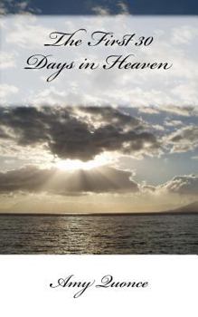 Paperback The First 30 Days in Heaven Book