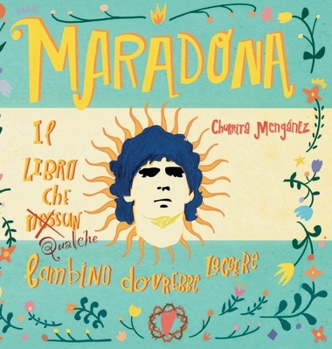 Hardcover Maradona. Il libro che nessun bambino dovrebbe leggere. [Italian] Book