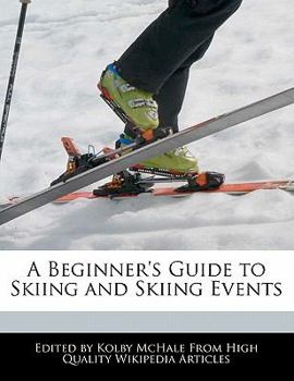 Paperback A Beginner's Guide to Skiing and Skiing Events Book