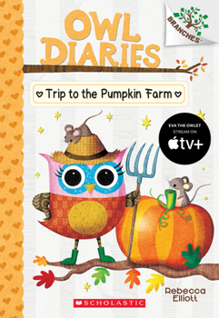 Paperback Trip to the Pumpkin Farm: A Branches Book (Owl Diaries #11): Volume 11 Book
