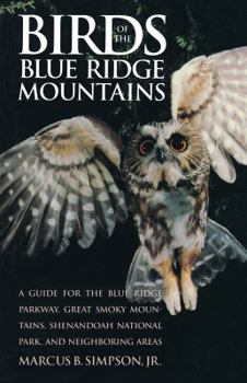 Paperback Birds of the Blue Ridge Mountains: A Guide for the Blue Ridge Parkway, Great Smoky Mountains, Shenandoah National Park, and Neighboring Areas Book