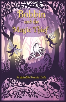 Paperback Bobbin and the Magic Thief: A Spindle Faerie Tale Book
