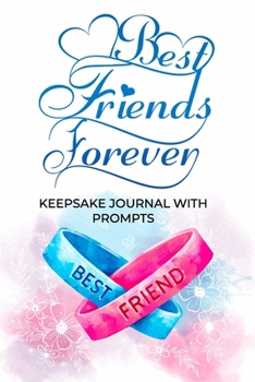 Paperback Best Friends Forever Keepsake Journal With Prompts: A Fun Fill-In Diary For Best Friends With Writing Prompts, Buck List, Music Playlist and More! Book