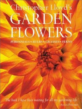 Hardcover Christopher Lloyd's Garden Flowers: Perennials, Bulbs, Grasses, Ferns Book