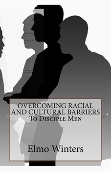 Paperback OVERCOMING RACIAL AND CULTURAL BARRIERS To Disciple Men Book