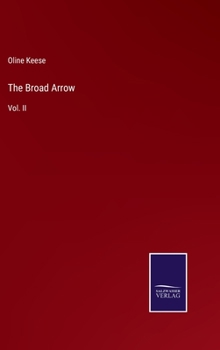 Hardcover The Broad Arrow: Vol. II Book