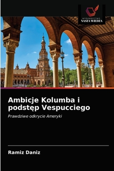 Paperback Ambicje Kolumba i podstęp Vespucciego [Polish] Book
