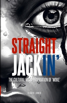 Straight Jackin' : The Cultural Misappropriation Of 'Woke'