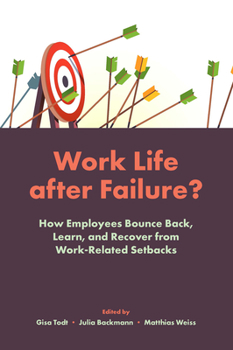 Hardcover Work Life After Failure?: How Employees Bounce Back, Learn, and Recover from Work-Related Setbacks Book