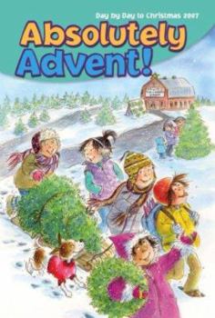 Paperback Absolutely Advent! Day by Day to Christmas 2007 Book