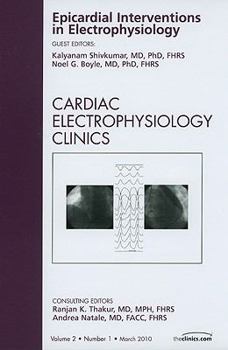 Hardcover Epicardial Interventions in Electrophysiology, an Issue of Cardiac Electrophysiology Clinics: Volume 2-1 Book