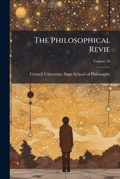 The Philosophical revie, Volume 16