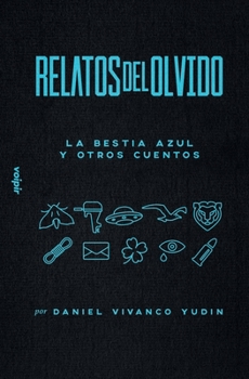 Paperback Relatos del olvido: La bestia azul y otros cuentos [Spanish] Book