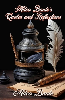 Milco Baute's Quotes and Reflections