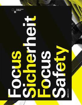 Focus Sicherheit 2007 / Focus Safety 2007: Internationaler Designpresis Baden Wurttemberg Und Mia Seeger Preis / Baden Wurttemberg International Design ... International Design Award)