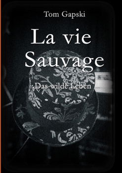 Paperback La vie Sauvage - das wilde Leben [German] Book