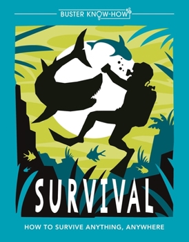 Paperback Survival: How to Survive Anything, Anywhere Book