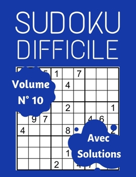 Sudoku Difficile Avec Solutions (Volume 10): 100 Sudoku Difficile Pour Adultes, Gros Caractères, Sudoku 9x9 Niveau Difficile - Diabolique (French Edition)