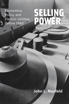 Hardcover Selling Power: Economics, Policy, and Electric Utilities Before 1940 Book