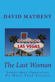 Paperback The Last Woman: Sometimes Opposites Do More Than Attract Book