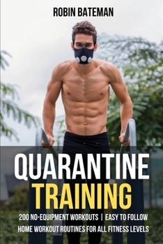 Quarantine Training: 200 No-Equipment Home Workouts | Easy to Follow Home Workout Routines for All Fitness Levels
