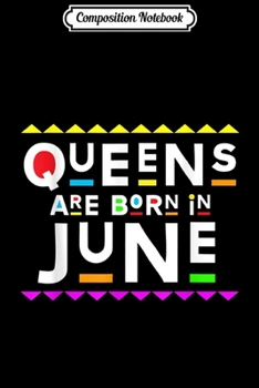 Composition Notebook: Queens Are Born in June Retro 90s Style  Journal/Notebook Blank Lined Ruled 6x9 100 Pages