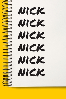 Paperback Name nick A beautiful personalized: Lined Notebook / Journal Gift, 120 Pages, 6 x 9 inches, NoteBook Gift For nick, Personal Diary, nick, Personalized Book