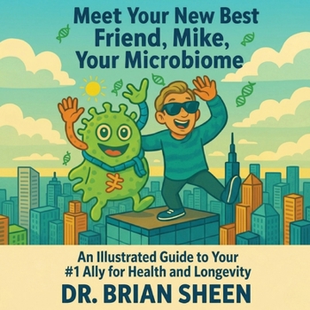 Paperback Meet Your New Best Friend, Mike, Your Microbiome Book