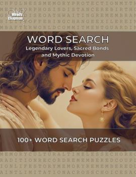 Paperback Word Search: Legendary Lovers, Sacred Bonds and Mythic Devotion Book
