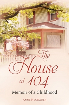 The House at 104: Memoir of a Childhood