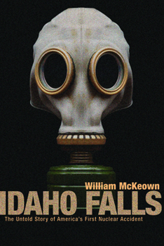 Paperback Idaho Falls: The Untold Story of America's First Nuclear Accident Book