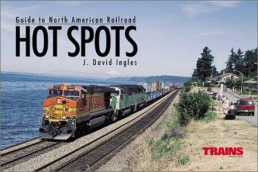 Paperback Guide to North American Railroad Hot Spots Book