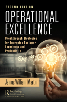 Hardcover Operational Excellence: Breakthrough Strategies for Improving Customer Experience and Productivity Book