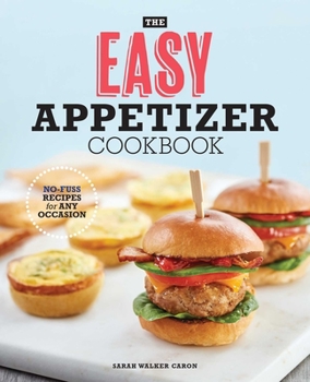 Paperback The Easy Appetizer Cookbook: No-Fuss Recipes for Any Occasion Book