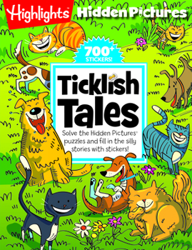 Paperback Ticklish Tales: Solve the Hidden Pictures(r) Puzzles and Fill in the Silly Stories with Stickers! Book