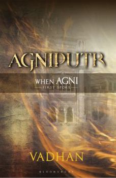 Paperback Agniputr: When Agni First Spoke Book