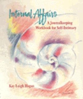 Paperback Internal Affairs: A Journal Keeping Workbook for Self-Intimacy Book