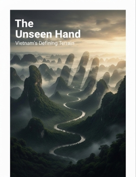 The Unseen Hand: Vietnam'S Defining Terrain