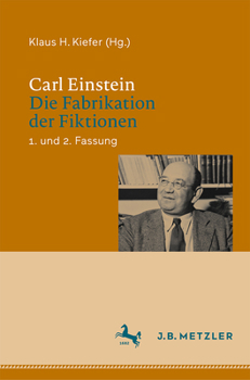 Hardcover Carl Einstein: Die Fabrikation Der Fiktionen: 1. Und 2. Fassung [German] Book
