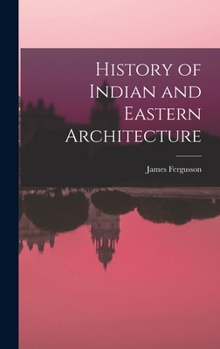 Hardcover History of Indian and Eastern Architecture Book