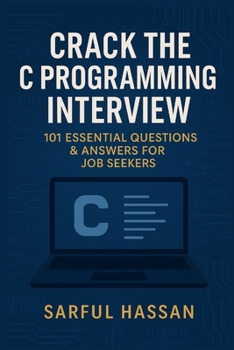 Paperback Crack the C Programming Interview: 101 Essential Questions & Answers for Job Seekers Book