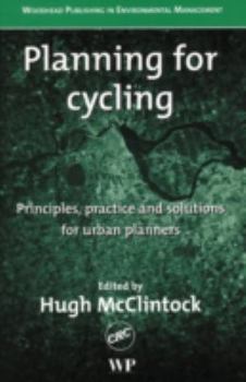 Hardcover Planning for Cycling: Principles, Practice, and Solutions for Urban Planners Book